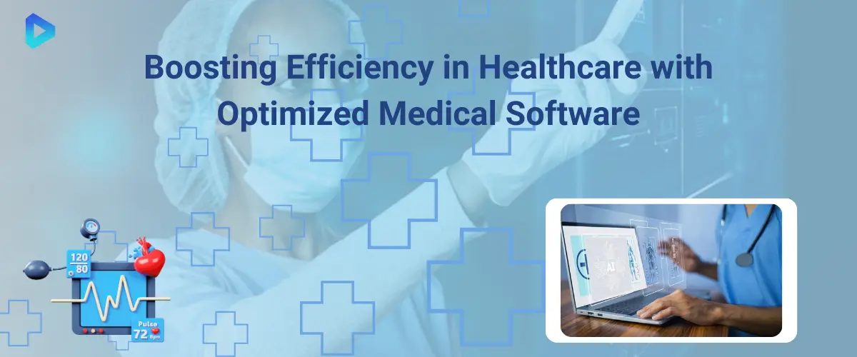 1. Boosting Efficiency in Healthcare with Optimized Medical Software.webp